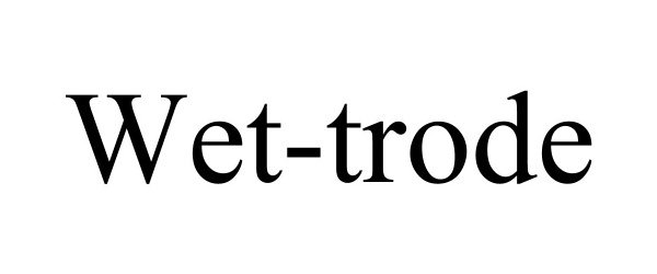  WET-TRODE