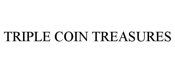 Trademark Logo TRIPLE COIN TREASURES