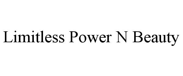 Trademark Logo LIMITLESS POWER N BEAUTY