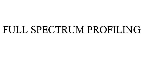 Trademark Logo FULL SPECTRUM PROFILING
