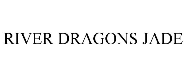 Trademark Logo RIVER DRAGONS JADE