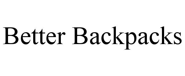 Trademark Logo BETTER BACKPACKS