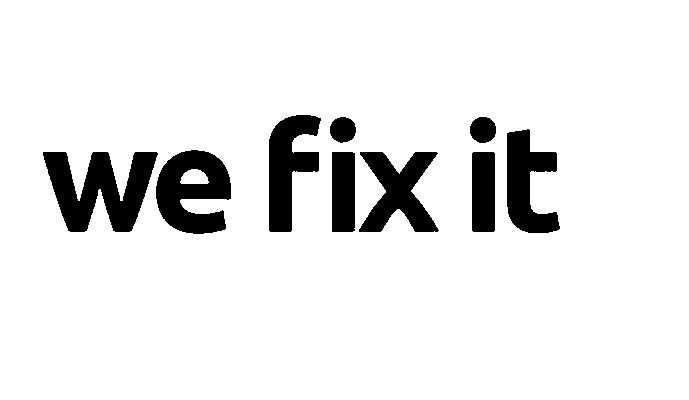 WE FIX IT