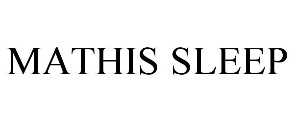 Trademark Logo MATHIS SLEEP