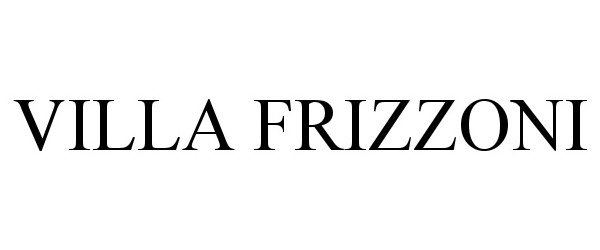 Trademark Logo VILLA FRIZZONI