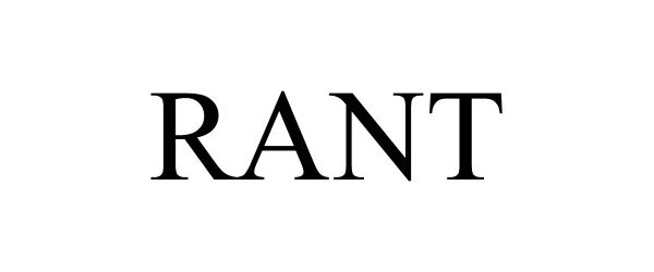 Trademark Logo RANT