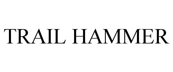 Trademark Logo TRAIL HAMMER