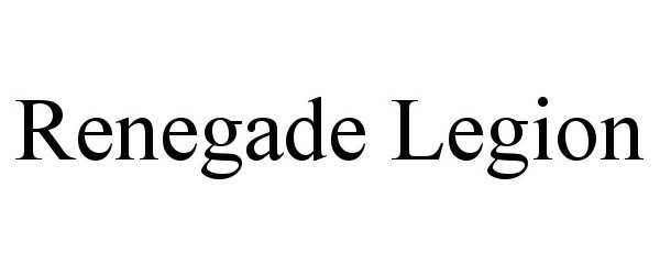 Trademark Logo RENEGADE LEGION