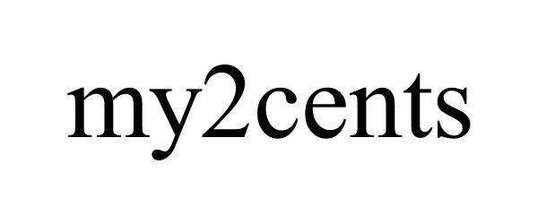 Trademark Logo MY2CENTS
