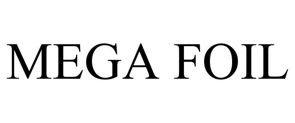 Trademark Logo MEGA FOIL