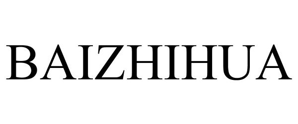 Trademark Logo BAIZHIHUA