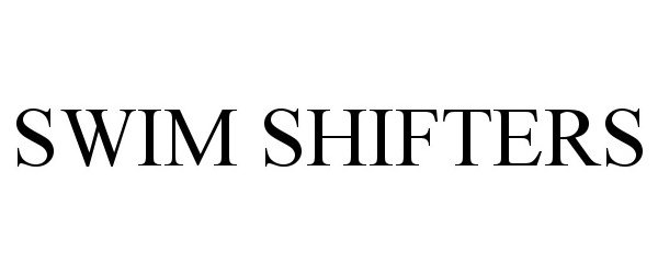 Trademark Logo SWIM SHIFTERS