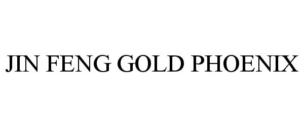 Trademark Logo JIN FENG GOLD PHOENIX