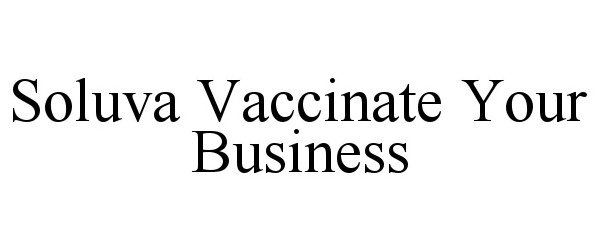  SOLUVA VACCINATE YOUR BUSINESS