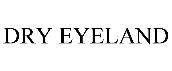 Trademark Logo DRY EYELAND