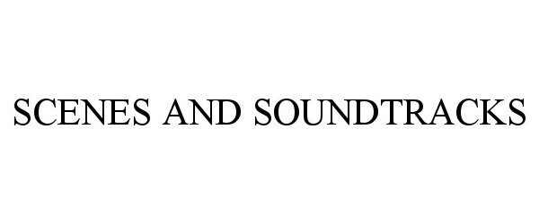 Trademark Logo SCENES AND SOUNDTRACKS