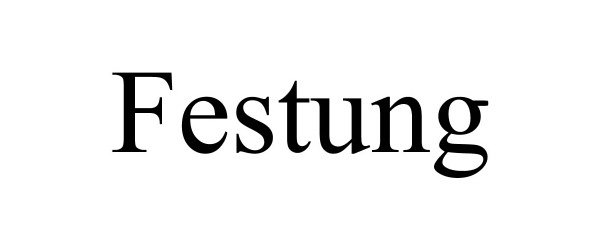 Trademark Logo FESTUNG