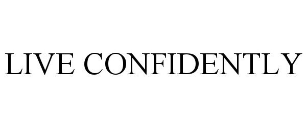 LIVE CONFIDENTLY