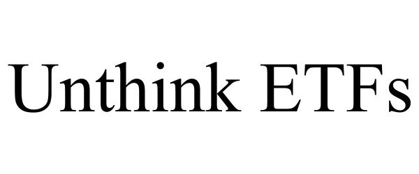  UNTHINK ETFS