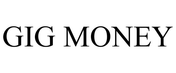 Trademark Logo GIG MONEY