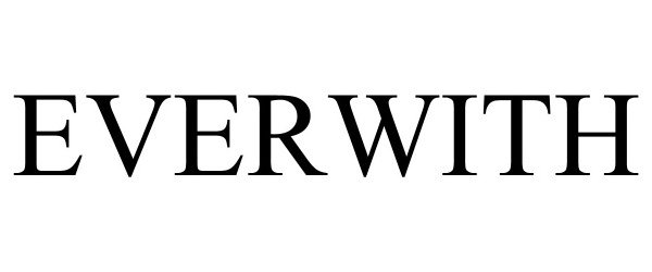 Trademark Logo EVERWITH