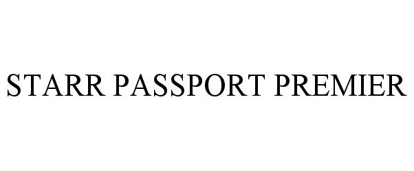 Trademark Logo STARR PASSPORT PREMIER