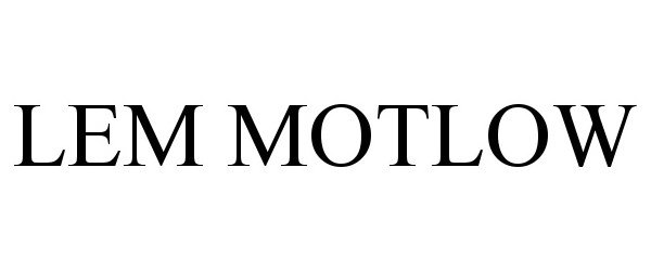 Trademark Logo LEM MOTLOW