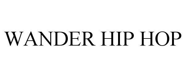  WANDER HIP HOP