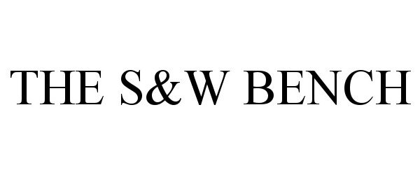  THE S&amp;W BENCH