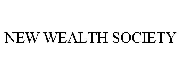  NEW WEALTH SOCIETY