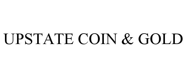  UPSTATE COIN &amp; GOLD
