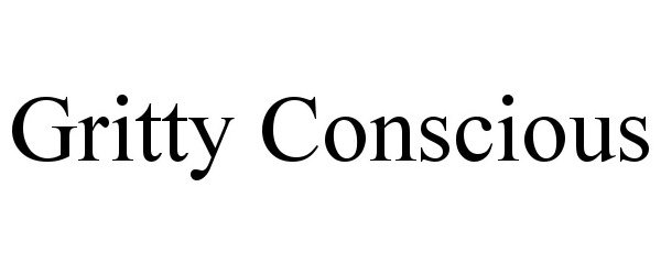 Trademark Logo GRITTY CONSCIOUS