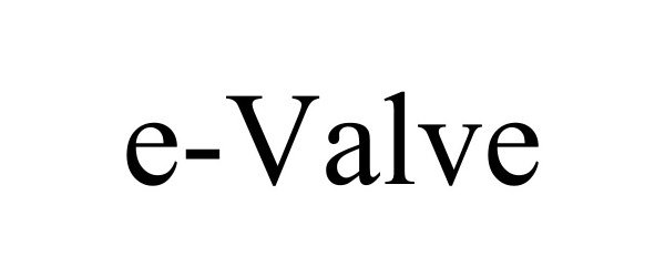 Trademark Logo E-VALVE