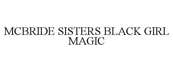  MCBRIDE SISTERS BLACK GIRL MAGIC