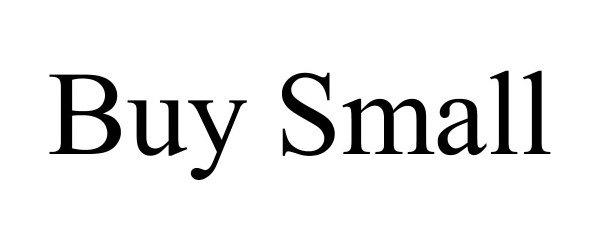Trademark Logo BUY SMALL