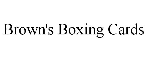  BROWN'S BOXING CARDS