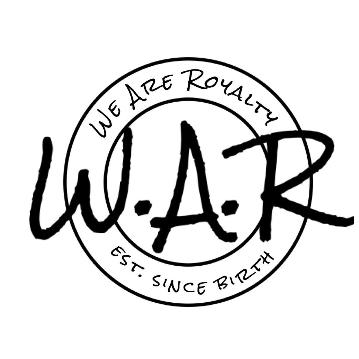 Trademark Logo W.A.R, WE ARE ROYALTY, EST. SINCE BIRTH