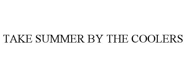  TAKE SUMMER BY THE COOLERS