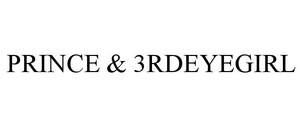 Trademark Logo PRINCE & 3RDEYEGIRL
