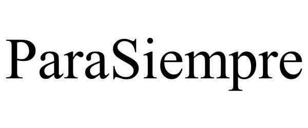 Trademark Logo PARASIEMPRE