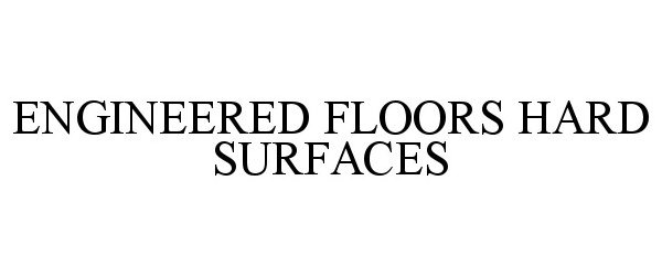  ENGINEERED FLOORS HARD SURFACES