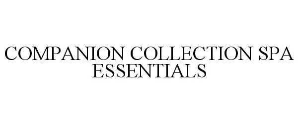 Trademark Logo COMPANION COLLECTION SPA ESSENTIALS