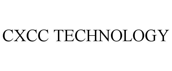 Trademark Logo CXCC TECHNOLOGY