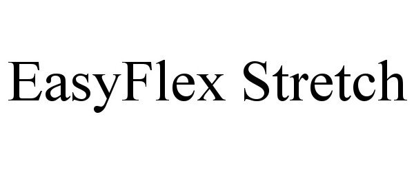 Trademark Logo EASYFLEX STRETCH