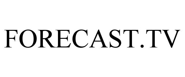 Trademark Logo FORECAST.TV