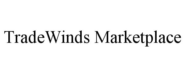 Trademark Logo TRADEWINDS MARKETPLACE