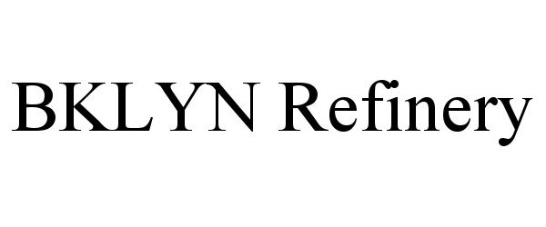 Trademark Logo BKLYN REFINERY