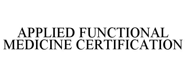  APPLIED FUNCTIONAL MEDICINE CERTIFICATION