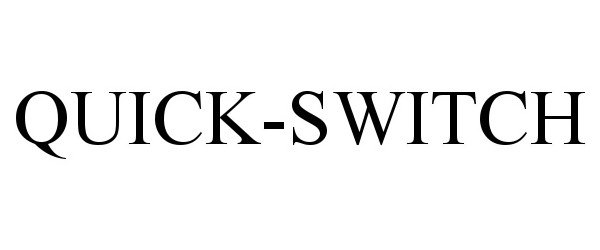 Trademark Logo QUICK-SWITCH