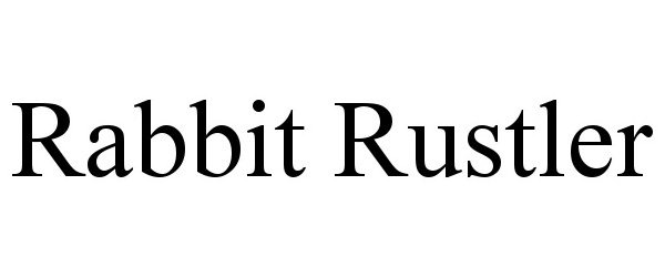 Trademark Logo RABBIT RUSTLER